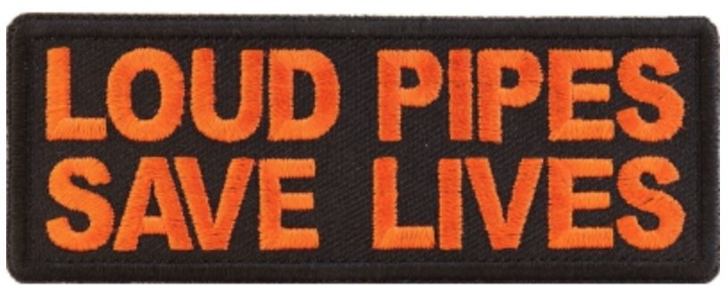 Loud Pipes Save Lives Orange Biker Saying Patch